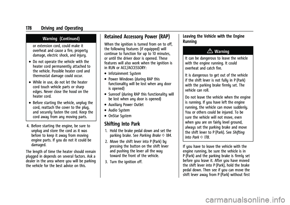 BUICK ENCORE 2021 User Guide Buick Encore Owner Manual (GMNA-Localizing-U.S./Canada-14607636) -
2021 - CRC - 8/18/20
178 Driving and Operating
Warning (Continued)
or extension cord, could make it
overheat and cause a fire, proper