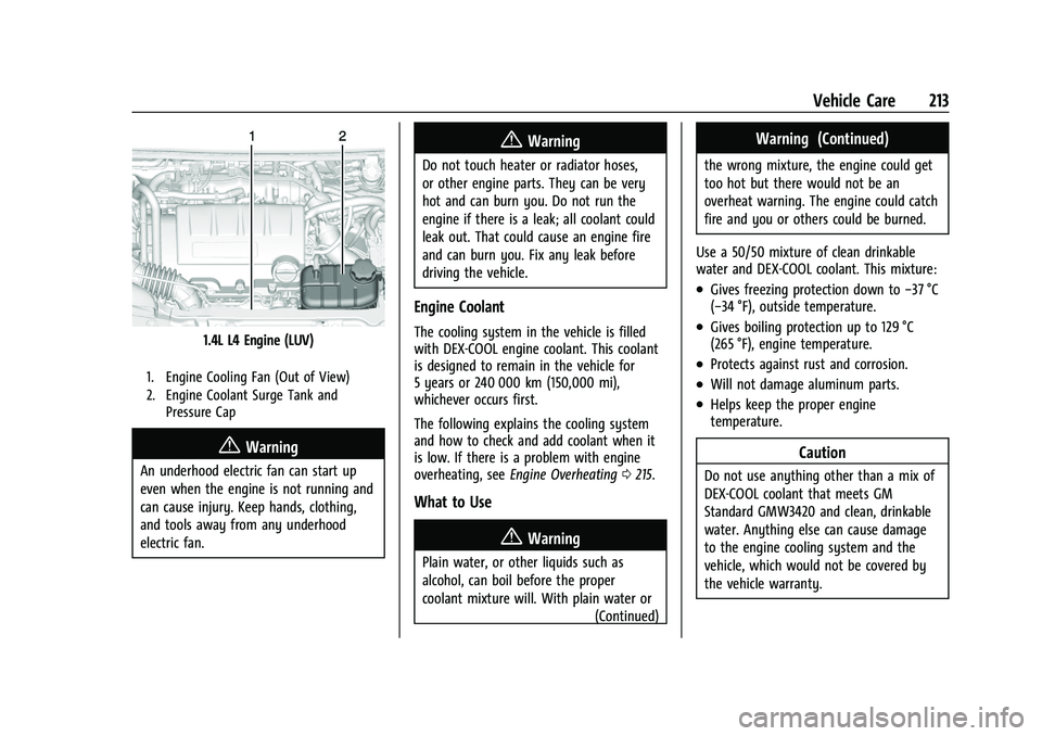 BUICK ENCORE 2021  Owners Manual Buick Encore Owner Manual (GMNA-Localizing-U.S./Canada-14607636) -
2021 - CRC - 8/18/20
Vehicle Care 213
1.4L L4 Engine (LUV)
1. Engine Cooling Fan (Out of View)
2. Engine Coolant Surge Tank andPressu