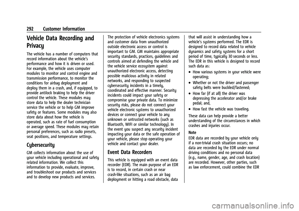 BUICK ENCORE 2021 Owners Guide Buick Encore Owner Manual (GMNA-Localizing-U.S./Canada-14607636) -
2021 - CRC - 8/18/20
292 Customer Information
Vehicle Data Recording and
Privacy
The vehicle has a number of computers that
record in BUICK ENCORE 2021 Owners Guide Buick Encore Owner Manual (GMNA-Localizing-U.S./Canada-14607636) -
2021 - CRC - 8/18/20
292 Customer Information
Vehicle Data Recording and
Privacy
The vehicle has a number of computers that
record in