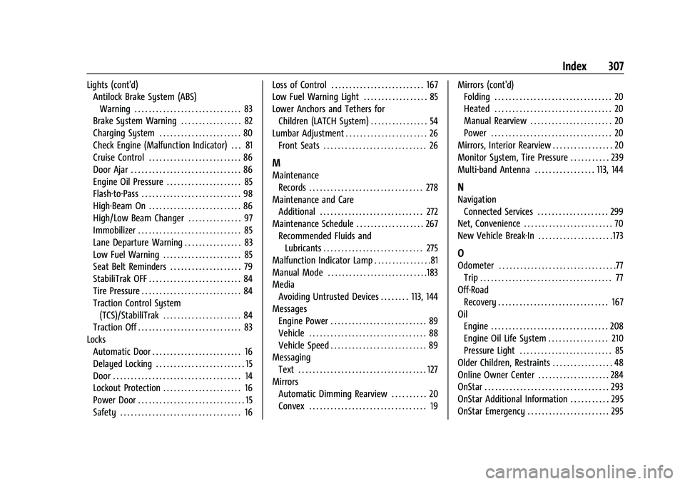 BUICK ENCORE 2021  Owners Manual Buick Encore Owner Manual (GMNA-Localizing-U.S./Canada-14607636) -
2021 - CRC - 8/18/20
Index 307
Lights (cont'd)Antilock Brake System (ABS)
Warning . . . . . . . . . . . . . . . . . . . . . . . .