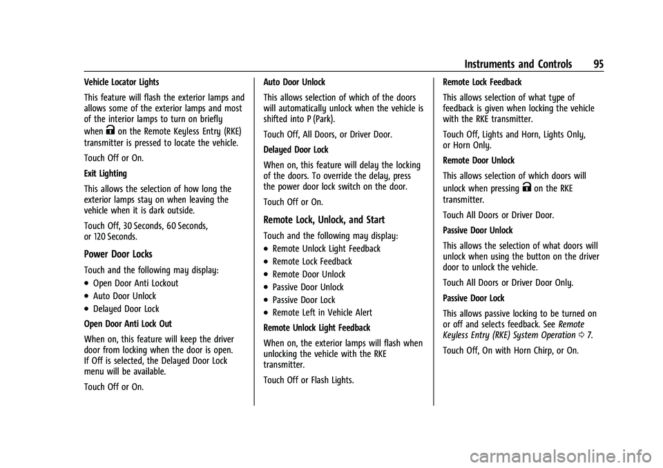 BUICK ENCORE 2021 Owners Manual Buick Encore Owner Manual (GMNA-Localizing-U.S./Canada-14607636) -
2021 - CRC - 8/18/20
Instruments and Controls 95
Vehicle Locator Lights
This feature will flash the exterior lamps and
allows some of BUICK ENCORE 2021 Owners Manual Buick Encore Owner Manual (GMNA-Localizing-U.S./Canada-14607636) -
2021 - CRC - 8/18/20
Instruments and Controls 95
Vehicle Locator Lights
This feature will flash the exterior lamps and
allows some of