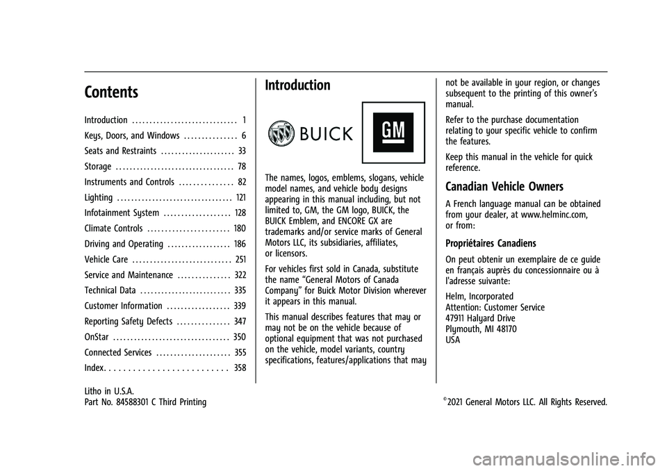 BUICK ENCORE GX 2021  Owners Manual Buick Encore GX Owner Manual (GMNA-Localizing-U.S./Canada/Mexico-
14608036) - 2021 - CRC - 1/28/21
Contents
Introduction . . . . . . . . . . . . . . . . . . . . . . . . . . . . . . 1
Keys, Doors, and 