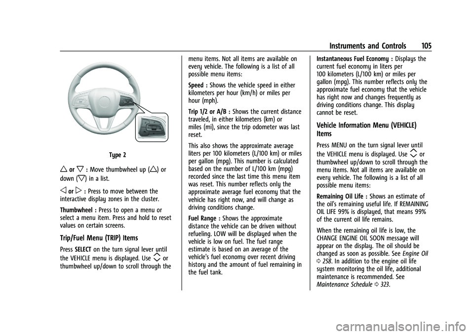 BUICK ENCORE GX 2021  Owners Manual Buick Encore GX Owner Manual (GMNA-Localizing-U.S./Canada/Mexico-
14608036) - 2021 - CRC - 9/21/20
Instruments and Controls 105
Type 2
worx:Move thumbwheel up (w) or
down (
x) in a list.
oorp: Press t