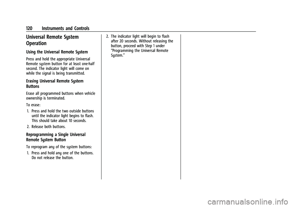 BUICK ENCORE GX 2021  Owners Manual Buick Encore GX Owner Manual (GMNA-Localizing-U.S./Canada/Mexico-
14608036) - 2021 - CRC - 9/21/20
120 Instruments and Controls
Universal Remote System
Operation
Using the Universal Remote System
Pres