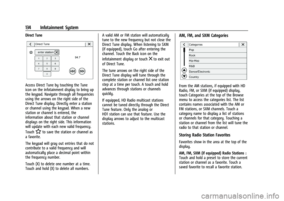BUICK ENCORE GX 2021 Service Manual Buick Encore GX Owner Manual (GMNA-Localizing-U.S./Canada/Mexico-
14608036) - 2021 - CRC - 9/21/20
134 Infotainment System
Direct Tune
Access Direct Tune by touching the Tune
icon on the infotainment BUICK ENCORE GX 2021 Service Manual Buick Encore GX Owner Manual (GMNA-Localizing-U.S./Canada/Mexico-
14608036) - 2021 - CRC - 9/21/20
134 Infotainment System
Direct Tune
Access Direct Tune by touching the Tune
icon on the infotainment