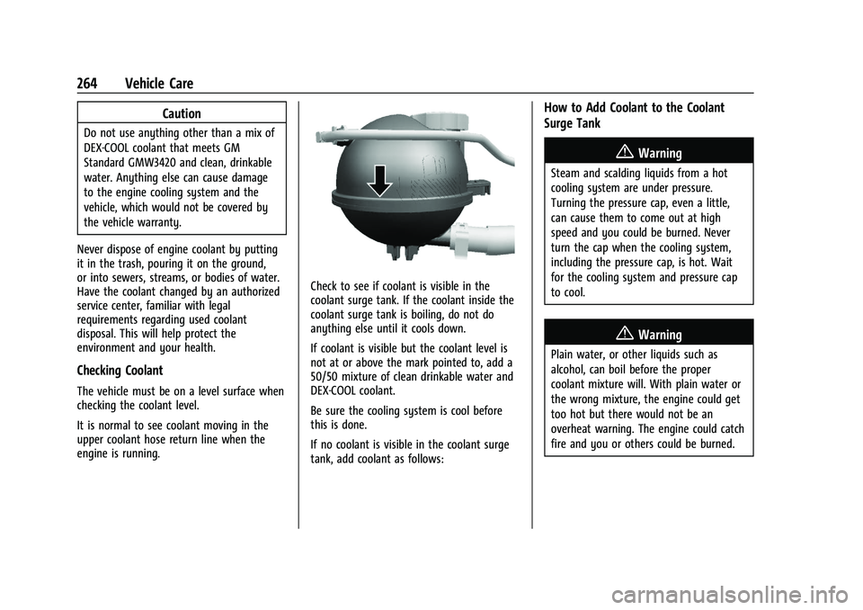 BUICK ENCORE GX 2021  Owners Manual Buick Encore GX Owner Manual (GMNA-Localizing-U.S./Canada/Mexico-
14608036) - 2021 - CRC - 9/21/20
264 Vehicle Care
Caution
Do not use anything other than a mix of
DEX-COOL coolant that meets GM
Stand