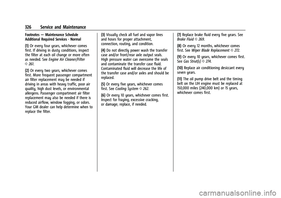 BUICK ENCORE GX 2021  Owners Manual Buick Encore GX Owner Manual (GMNA-Localizing-U.S./Canada/Mexico-
14608036) - 2021 - CRC - 9/21/20
326 Service and Maintenance
Footnotes—Maintenance Schedule
Additional Required Services - Normal
(1