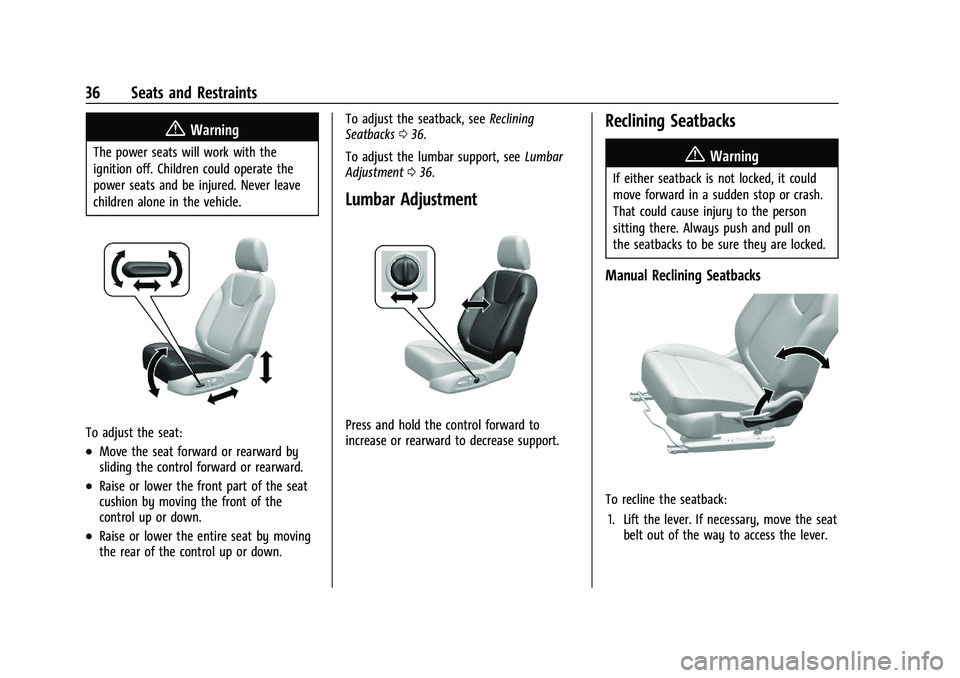 BUICK ENCORE GX 2021  Owners Manual Buick Encore GX Owner Manual (GMNA-Localizing-U.S./Canada/Mexico-
14608036) - 2021 - CRC - 9/21/20
36 Seats and Restraints
{Warning
The power seats will work with the
ignition off. Children could oper