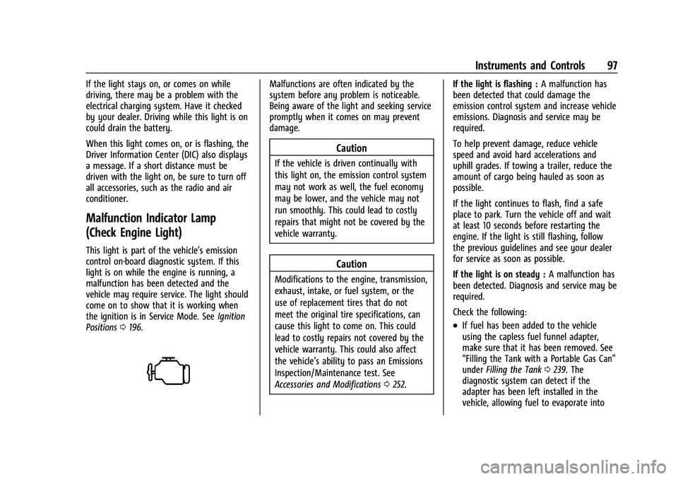 BUICK ENCORE GX 2021  Owners Manual Buick Encore GX Owner Manual (GMNA-Localizing-U.S./Canada/Mexico-
14608036) - 2021 - CRC - 9/21/20
Instruments and Controls 97
If the light stays on, or comes on while
driving, there may be a problem 