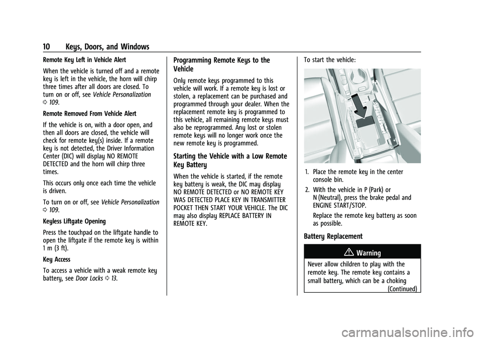 BUICK ENVISION 2021  Owners Manual Buick E2UB-N Owner Manual (GMNA-Localizing-U.S./Canada/Mexico-
14583509) - 2021 - CRC - 1/8/21
10 Keys, Doors, and Windows
Remote Key Left in Vehicle Alert
When the vehicle is turned off and a remote
