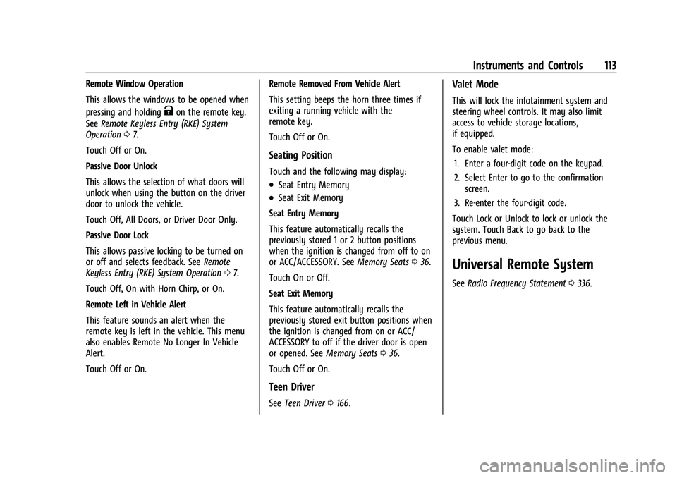 BUICK ENVISION 2021  Owners Manual Buick E2UB-N Owner Manual (GMNA-Localizing-U.S./Canada/Mexico-
14583509) - 2021 - CRC - 1/8/21
Instruments and Controls 113
Remote Window Operation
This allows the windows to be opened when
pressing a