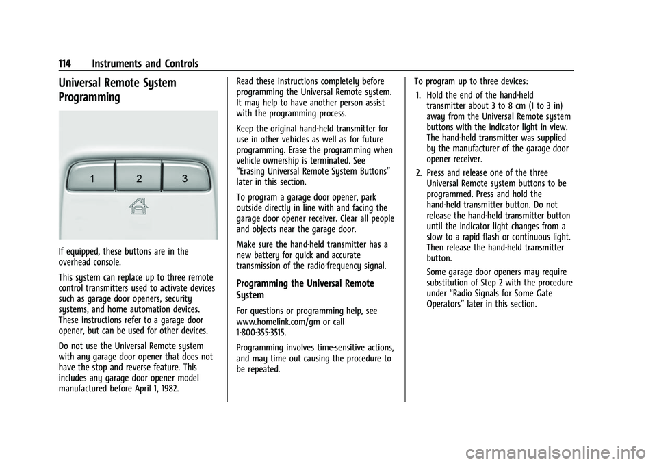 BUICK ENVISION 2021  Owners Manual Buick E2UB-N Owner Manual (GMNA-Localizing-U.S./Canada/Mexico-
14583509) - 2021 - CRC - 1/8/21
114 Instruments and Controls
Universal Remote System
Programming
If equipped, these buttons are in the
ov