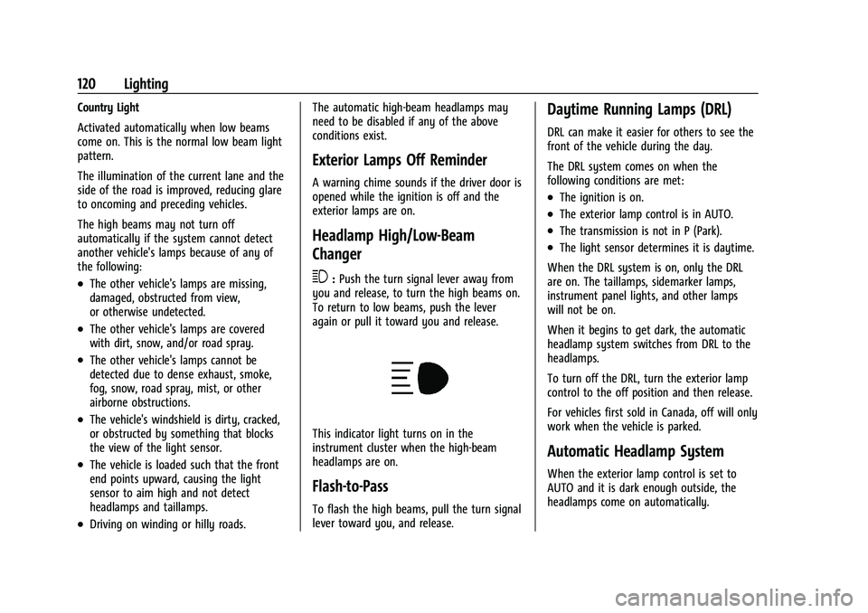 BUICK ENVISION 2021  Owners Manual Buick E2UB-N Owner Manual (GMNA-Localizing-U.S./Canada/Mexico-
14583509) - 2021 - CRC - 1/8/21
120 Lighting
Country Light
Activated automatically when low beams
come on. This is the normal low beam li