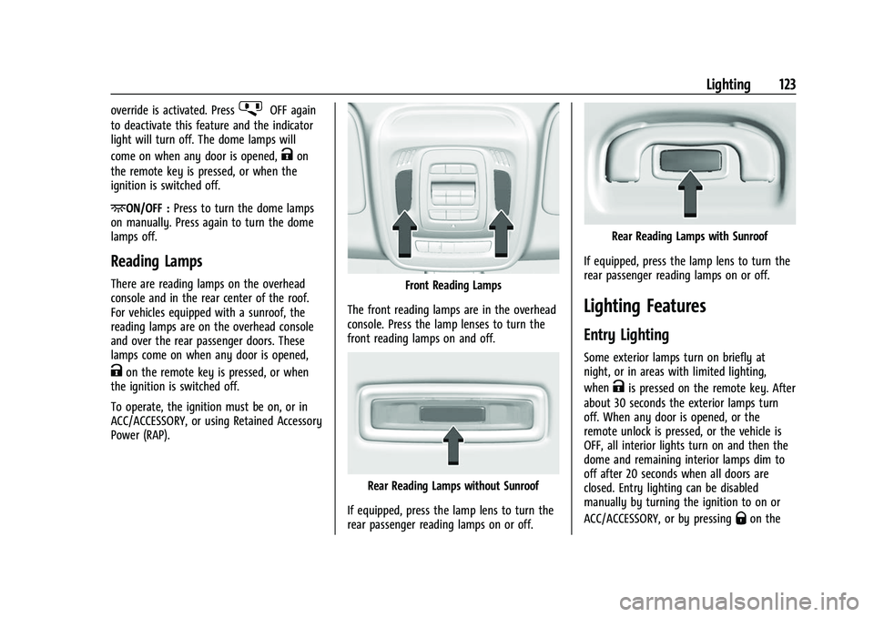 BUICK ENVISION 2021  Owners Manual Buick E2UB-N Owner Manual (GMNA-Localizing-U.S./Canada/Mexico-
14583509) - 2021 - CRC - 1/8/21
Lighting 123
override is activated. PressjOFF again
to deactivate this feature and the indicator
light wi