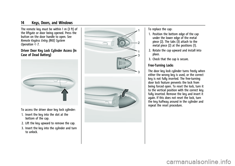 BUICK ENVISION 2021  Owners Manual Buick E2UB-N Owner Manual (GMNA-Localizing-U.S./Canada/Mexico-
14583509) - 2021 - CRC - 1/8/21
14 Keys, Doors, and Windows
The remote key must be within 1 m (3 ft) of
the liftgate or door being opened