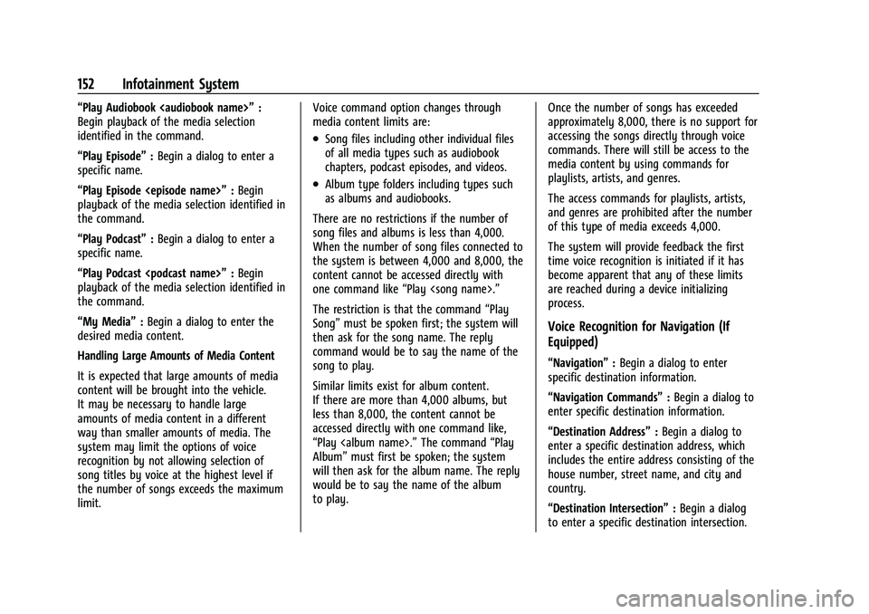 BUICK ENVISION 2021 Owners Manual Buick E2UB-N Owner Manual (GMNA-Localizing-U.S./Canada/Mexico-
14583509) - 2021 - CRC - 1/8/21
152 Infotainment System
“Play Audiobook <audiobook name>”:
Begin playback of the media selection
iden BUICK ENVISION 2021 Owners Manual Buick E2UB-N Owner Manual (GMNA-Localizing-U.S./Canada/Mexico-
14583509) - 2021 - CRC - 1/8/21
152 Infotainment System
“Play Audiobook <audiobook name>”:
Begin playback of the media selection
iden