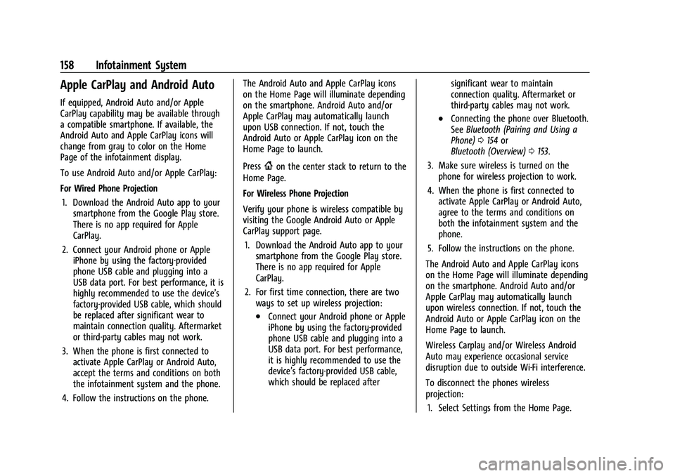 BUICK ENVISION 2021 Owners Manual Buick E2UB-N Owner Manual (GMNA-Localizing-U.S./Canada/Mexico-
14583509) - 2021 - CRC - 1/8/21
158 Infotainment System
Apple CarPlay and Android Auto
If equipped, Android Auto and/or Apple
CarPlay cap BUICK ENVISION 2021 Owners Manual Buick E2UB-N Owner Manual (GMNA-Localizing-U.S./Canada/Mexico-
14583509) - 2021 - CRC - 1/8/21
158 Infotainment System
Apple CarPlay and Android Auto
If equipped, Android Auto and/or Apple
CarPlay cap