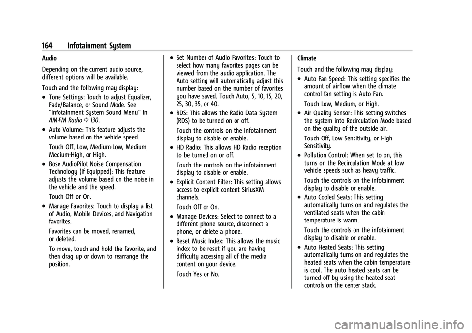 BUICK ENVISION 2021 User Guide Buick E2UB-N Owner Manual (GMNA-Localizing-U.S./Canada/Mexico-
14583509) - 2021 - CRC - 1/8/21
164 Infotainment System
Audio
Depending on the current audio source,
different options will be available. BUICK ENVISION 2021 User Guide Buick E2UB-N Owner Manual (GMNA-Localizing-U.S./Canada/Mexico-
14583509) - 2021 - CRC - 1/8/21
164 Infotainment System
Audio
Depending on the current audio source,
different options will be available.