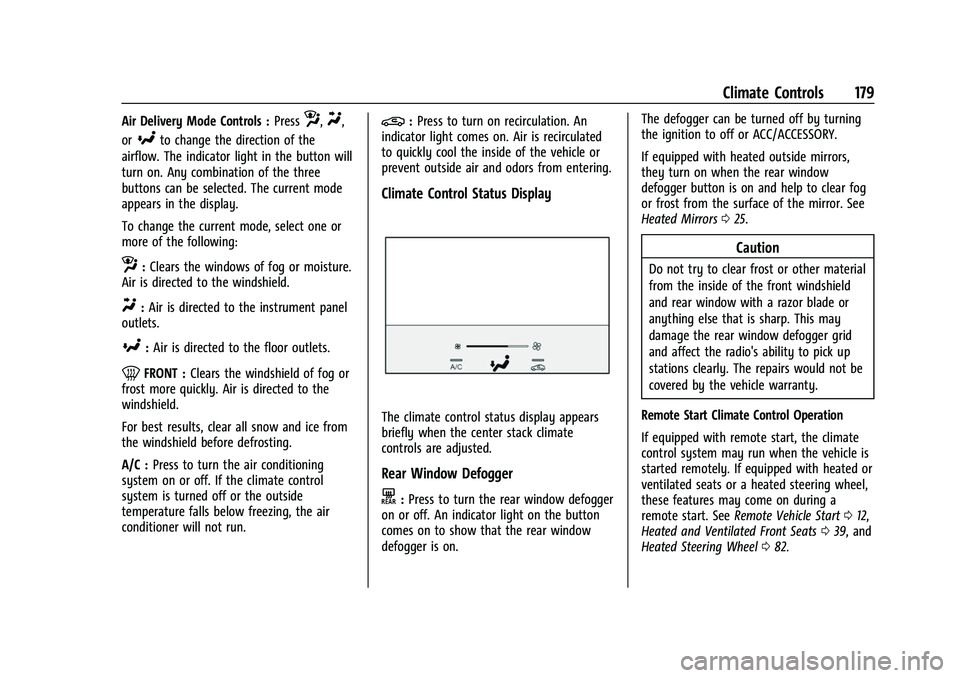 BUICK ENVISION 2021  Owners Manual Buick E2UB-N Owner Manual (GMNA-Localizing-U.S./Canada/Mexico-
14583509) - 2021 - CRC - 1/8/21
Climate Controls 179
Air Delivery Mode Controls :Pressz,Y,
or
[to change the direction of the
airflow. Th