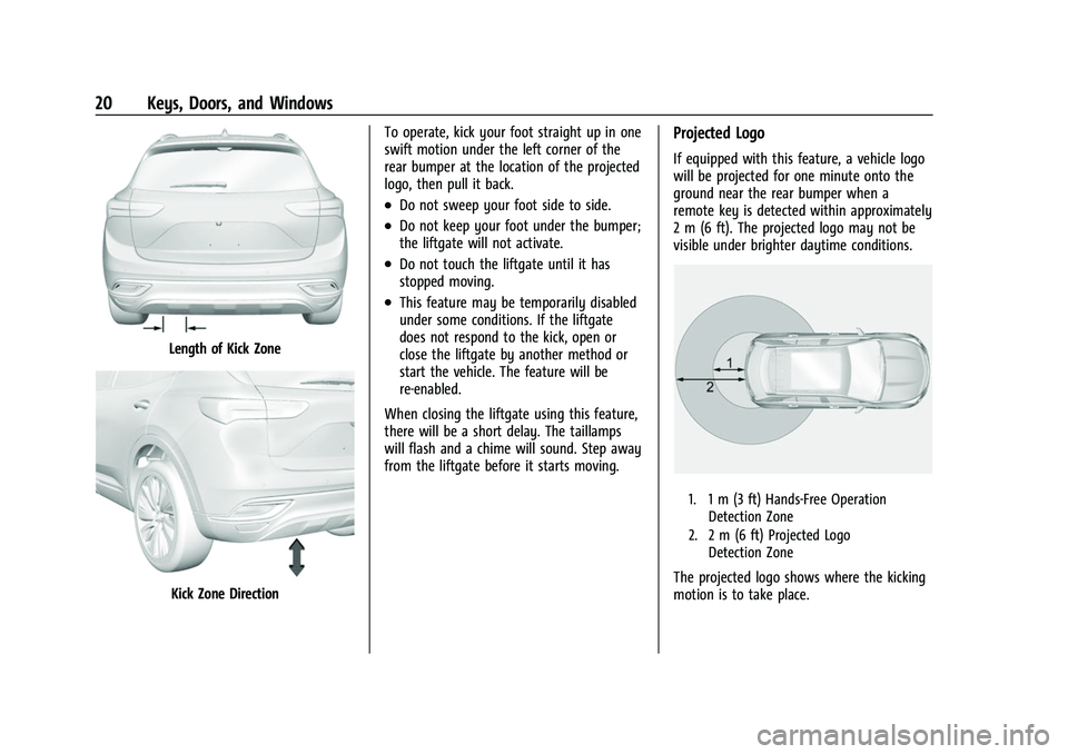 BUICK ENVISION 2021  Owners Manual Buick E2UB-N Owner Manual (GMNA-Localizing-U.S./Canada/Mexico-
14583509) - 2021 - CRC - 1/8/21
20 Keys, Doors, and Windows
Length of Kick Zone
Kick Zone DirectionTo operate, kick your foot straight up