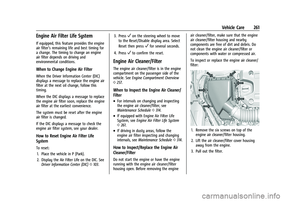 BUICK ENVISION 2021  Owners Manual Buick E2UB-N Owner Manual (GMNA-Localizing-U.S./Canada/Mexico-
14583509) - 2021 - CRC - 1/8/21
Vehicle Care 261
Engine Air Filter Life System
If equipped, this feature provides the engine
air filter�