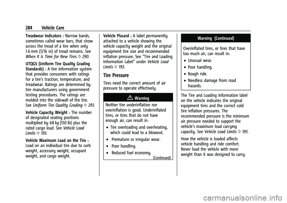 BUICK ENVISION 2021  Owners Manual Buick E2UB-N Owner Manual (GMNA-Localizing-U.S./Canada/Mexico-
14583509) - 2021 - CRC - 1/8/21
284 Vehicle Care
Treadwear Indicators:Narrow bands,
sometimes called wear bars, that show
across the trea