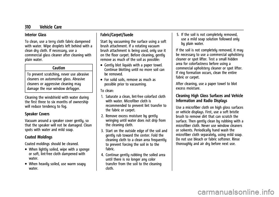 BUICK ENVISION 2021  Owners Manual Buick E2UB-N Owner Manual (GMNA-Localizing-U.S./Canada/Mexico-
14583509) - 2021 - CRC - 1/8/21
310 Vehicle Care
Interior Glass
To clean, use a terry cloth fabric dampened
with water. Wipe droplets lef