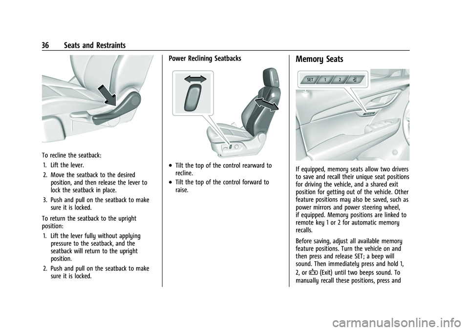 BUICK ENVISION 2021  Owners Manual Buick E2UB-N Owner Manual (GMNA-Localizing-U.S./Canada/Mexico-
14583509) - 2021 - CRC - 1/8/21
36 Seats and Restraints
To recline the seatback:1. Lift the lever.
2. Move the seatback to the desired po