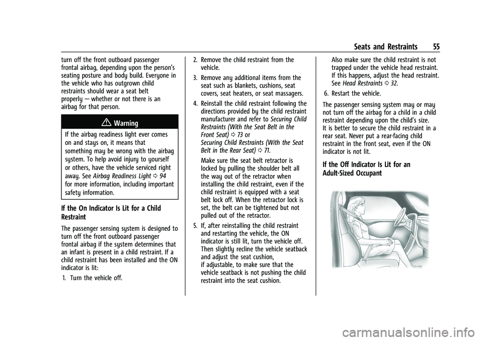 BUICK ENVISION 2021  Owners Manual Buick E2UB-N Owner Manual (GMNA-Localizing-U.S./Canada/Mexico-
14583509) - 2021 - CRC - 1/8/21
Seats and Restraints 55
turn off the front outboard passenger
frontal airbag, depending upon the person&#