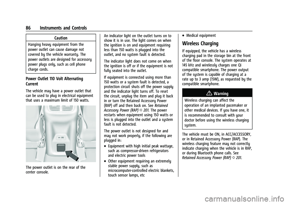 BUICK ENVISION 2021  Owners Manual Buick E2UB-N Owner Manual (GMNA-Localizing-U.S./Canada/Mexico-
14583509) - 2021 - CRC - 1/8/21
86 Instruments and Controls
Caution
Hanging heavy equipment from the
power outlet can cause damage not
co