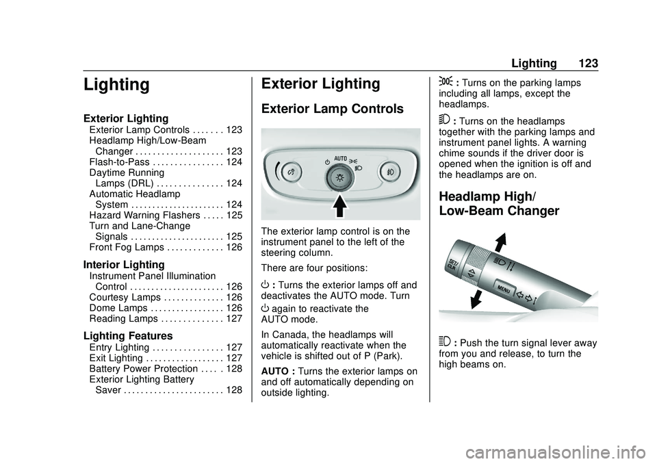 BUICK ENCORE 2020  Owners Manual Buick Encore Owner Manual (GMNA-Localizing-U.S./Canada-13710474) -
2020 - CRC - 10/7/19
Lighting 123
Lighting
Exterior Lighting
Exterior Lamp Controls . . . . . . . 123
Headlamp High/Low-BeamChanger .