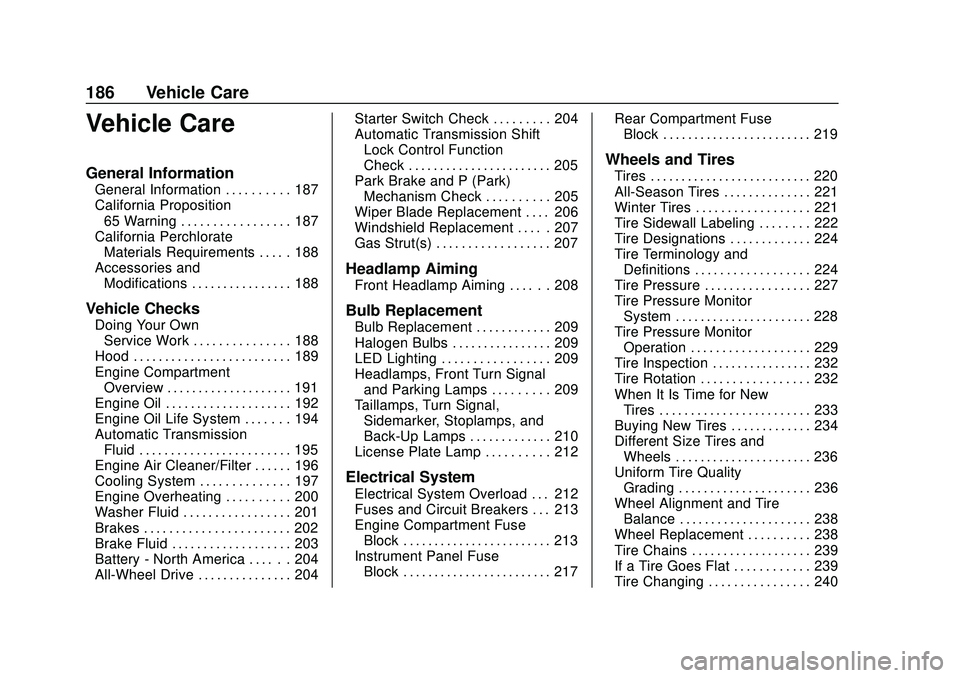 BUICK ENCORE 2020  Owners Manual Buick Encore Owner Manual (GMNA-Localizing-U.S./Canada-13710474) -
2020 - CRC - 10/7/19
186 Vehicle Care
Vehicle Care
General Information
General Information . . . . . . . . . . 187
California Proposi