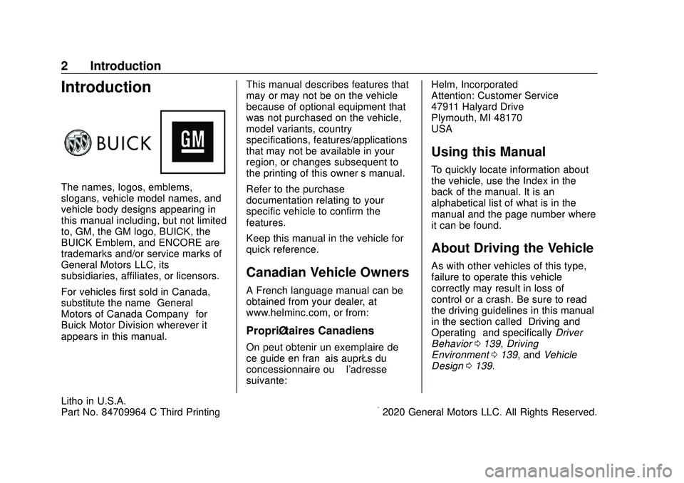 BUICK ENCORE 2020  Owners Manual Buick Encore Owner Manual (GMNA-Localizing-U.S./Canada-13710474) -
2020 - CRC - 3/6/20
2 Introduction
Introduction
The names, logos, emblems,
slogans, vehicle model names, and
vehicle body designs app