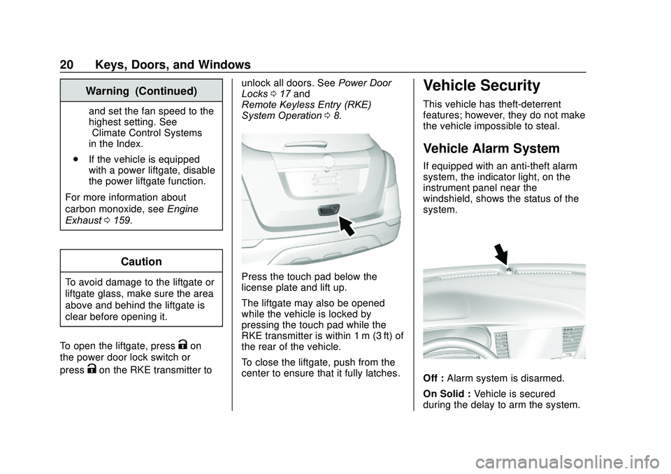 BUICK ENCORE 2020  Owners Manual Buick Encore Owner Manual (GMNA-Localizing-U.S./Canada-13710474) -
2020 - CRC - 10/7/19
20 Keys, Doors, and Windows
Warning (Continued)
and set the fan speed to the
highest setting. See
“Climate Con