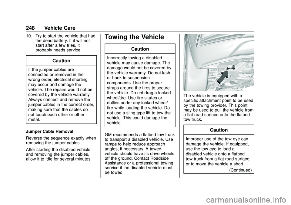 BUICK ENCORE 2020  Owners Manual Buick Encore Owner Manual (GMNA-Localizing-U.S./Canada-13710474) -
2020 - CRC - 10/7/19
248 Vehicle Care
10. Try to start the vehicle that hadthe dead battery. If it will not
start after a few tries, 