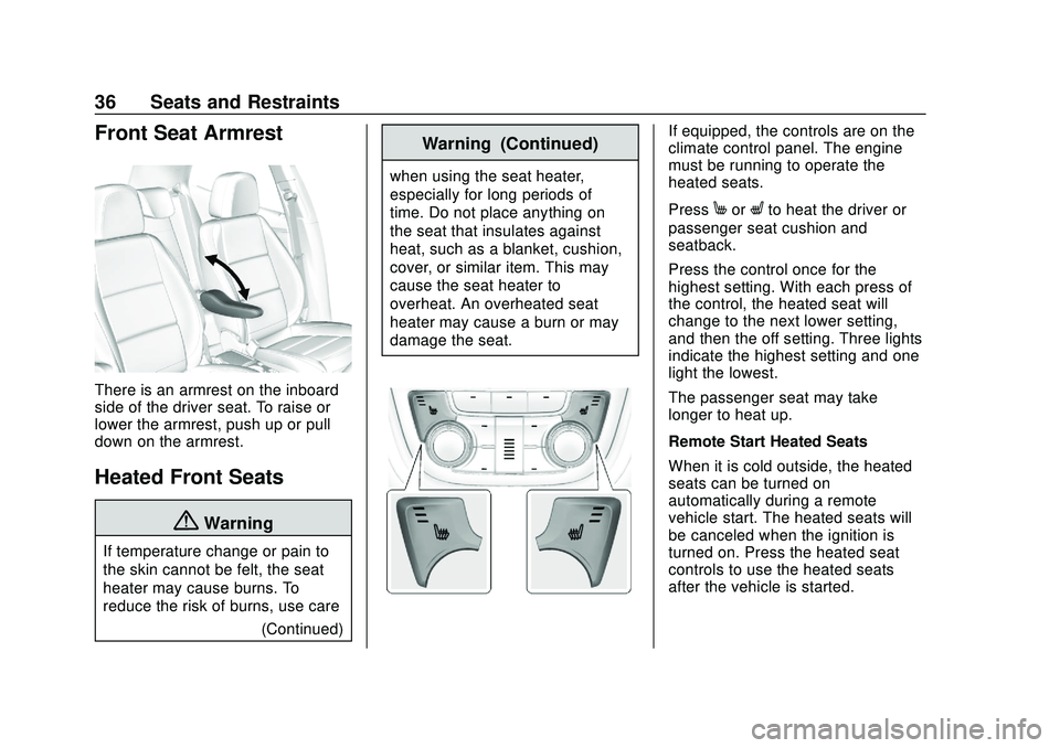 BUICK ENCORE 2020  Owners Manual Buick Encore Owner Manual (GMNA-Localizing-U.S./Canada-13710474) -
2020 - CRC - 10/7/19
36 Seats and Restraints
Front Seat Armrest
There is an armrest on the inboard
side of the driver seat. To raise 