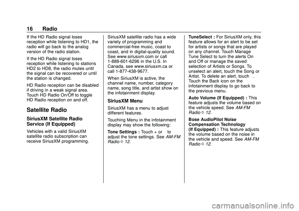 BUICK ENCORE 2020 Infotainment System Guide Buick Infotainment System (U.S./Canada 2.6) (GMNA-Localizing-U.S./Canada-
13583164) - 2020 - CRC - 2/26/19
16 Radio
If the HD Radio signal loses
reception while listening to HD1, the
radio will go bac BUICK ENCORE 2020 Infotainment System Guide Buick Infotainment System (U.S./Canada 2.6) (GMNA-Localizing-U.S./Canada-
13583164) - 2020 - CRC - 2/26/19
16 Radio
If the HD Radio signal loses
reception while listening to HD1, the
radio will go bac