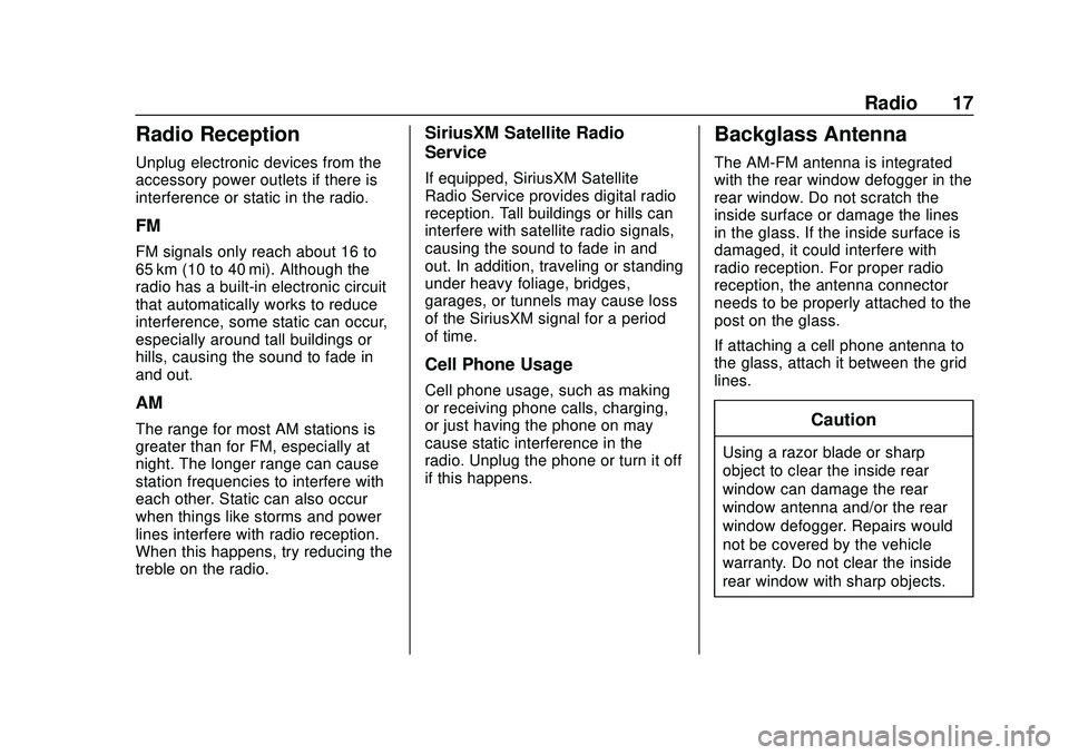 BUICK ENCORE 2020 Infotainment System Guide Buick Infotainment System (U.S./Canada 2.6) (GMNA-Localizing-U.S./Canada-
13583164) - 2020 - CRC - 2/26/19
Radio 17
Radio Reception
Unplug electronic devices from the
accessory power outlets if there BUICK ENCORE 2020 Infotainment System Guide Buick Infotainment System (U.S./Canada 2.6) (GMNA-Localizing-U.S./Canada-
13583164) - 2020 - CRC - 2/26/19
Radio 17
Radio Reception
Unplug electronic devices from the
accessory power outlets if there