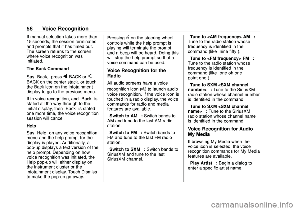 BUICK ENCORE 2020 Infotainment System Guide Buick Infotainment System (U.S./Canada 2.6) (GMNA-Localizing-U.S./Canada-
13583164) - 2020 - CRC - 2/26/19
56 Voice Recognition
If manual selection takes more than
15 seconds, the session terminates
a BUICK ENCORE 2020 Infotainment System Guide Buick Infotainment System (U.S./Canada 2.6) (GMNA-Localizing-U.S./Canada-
13583164) - 2020 - CRC - 2/26/19
56 Voice Recognition
If manual selection takes more than
15 seconds, the session terminates
a