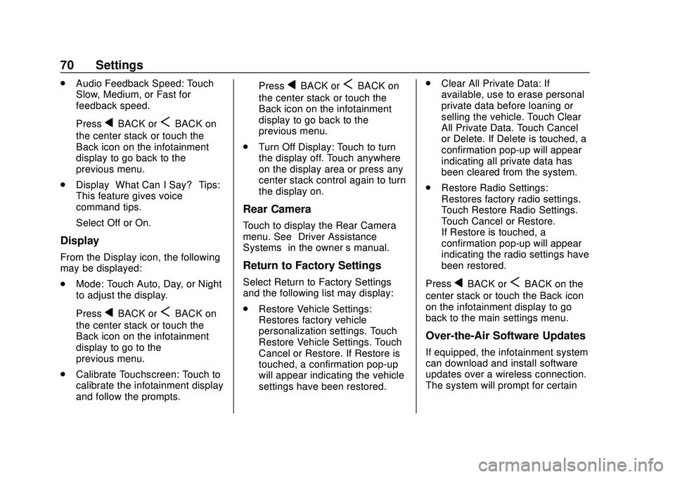 BUICK ENCORE 2020 Infotainment System Guide Buick Infotainment System (U.S./Canada 2.6) (GMNA-Localizing-U.S./Canada-
13583164) - 2020 - CRC - 2/26/19
70 Settings
.Audio Feedback Speed: Touch
Slow, Medium, or Fast for
feedback speed.
Press
qBAC BUICK ENCORE 2020 Infotainment System Guide Buick Infotainment System (U.S./Canada 2.6) (GMNA-Localizing-U.S./Canada-
13583164) - 2020 - CRC - 2/26/19
70 Settings
.Audio Feedback Speed: Touch
Slow, Medium, or Fast for
feedback speed.
Press
qBAC