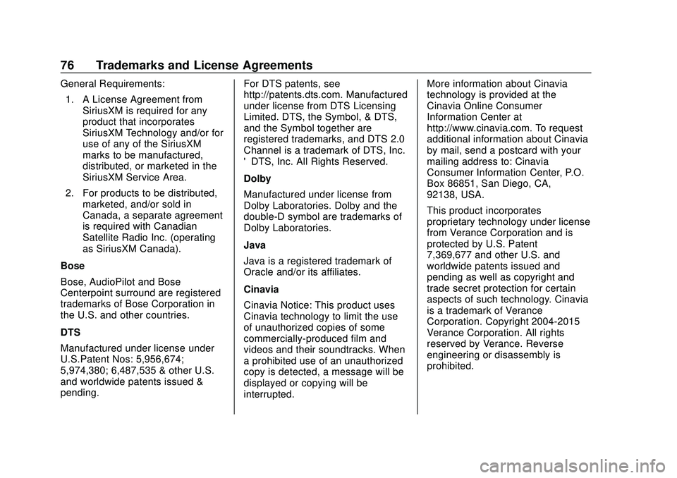 BUICK ENCORE 2020 Infotainment System Guide Buick Infotainment System (U.S./Canada 2.6) (GMNA-Localizing-U.S./Canada-
13583164) - 2020 - CRC - 2/26/19
76 Trademarks and License Agreements
General Requirements:1. A License Agreement from SiriusX BUICK ENCORE 2020 Infotainment System Guide Buick Infotainment System (U.S./Canada 2.6) (GMNA-Localizing-U.S./Canada-
13583164) - 2020 - CRC - 2/26/19
76 Trademarks and License Agreements
General Requirements:1. A License Agreement from SiriusX