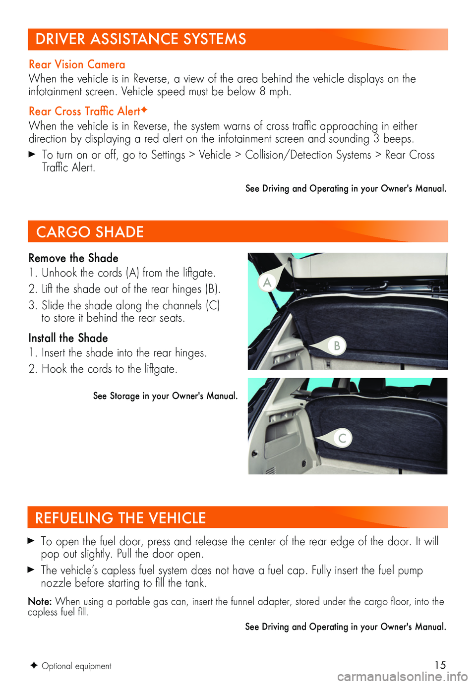 BUICK ENCORE GX 2020  Get To Know Guide 15
REFUELING THE VEHICLE
 To open the fuel door, press and release the center of the rear edge of the door. It will pop out slightly. Pull the door open.
 The vehicle’s capless fuel system does not 