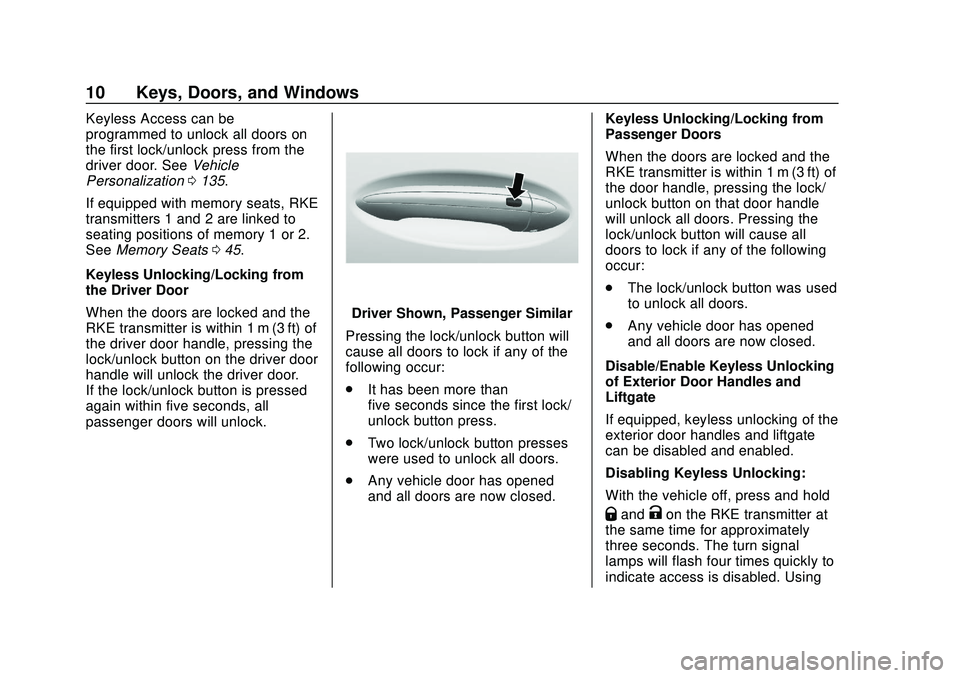 BUICK ENCORE GX 2020  Owners Manual Buick Encore GX Owner Manual (GMNA-Localizing-U.S./Canada/Mexico-
14018934) - 2020 - CRC - 2/27/20
10 Keys, Doors, and Windows
Keyless Access can be
programmed to unlock all doors on
the first lock/un