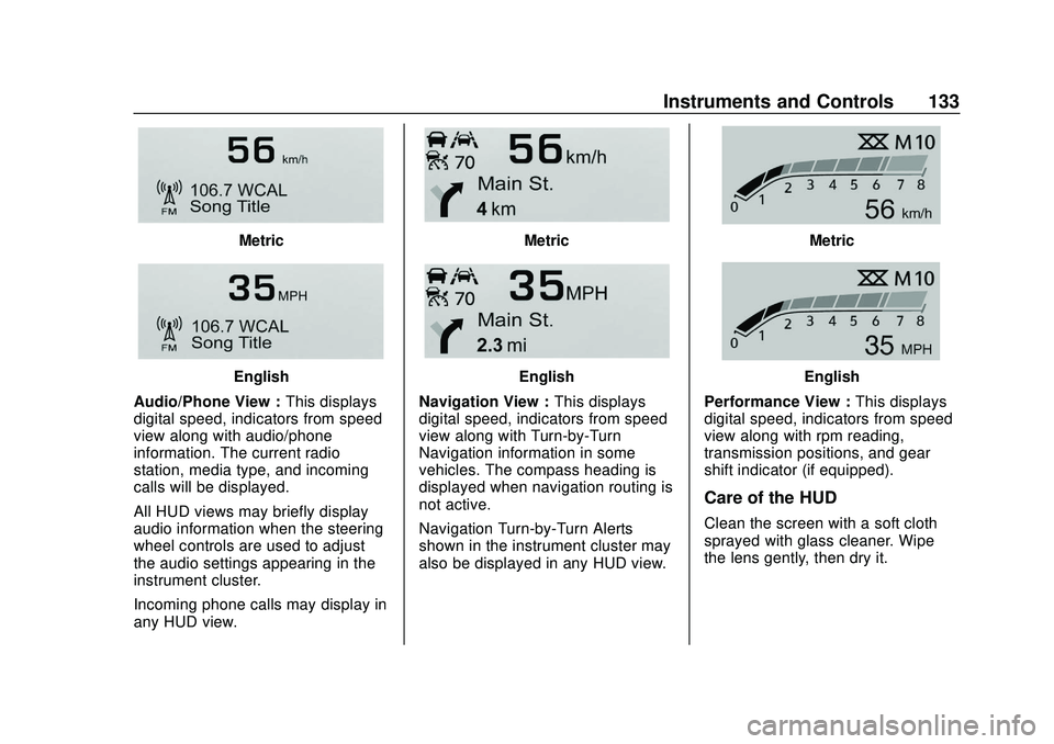 BUICK ENCORE GX 2020  Owners Manual Buick Encore GX Owner Manual (GMNA-Localizing-U.S./Canada/Mexico-
14018934) - 2020 - CRC - 2/27/20
Instruments and Controls 133
Metric
English
Audio/Phone View : This displays
digital speed, indicator