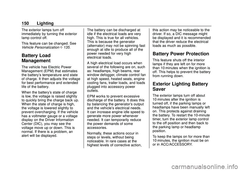BUICK ENCORE GX 2020 Owners Guide Buick Encore GX Owner Manual (GMNA-Localizing-U.S./Canada/Mexico-
14018934) - 2020 - CRC - 2/27/20
150 Lighting
The exterior lamps turn off
immediately by turning the exterior
lamp control off.
This f BUICK ENCORE GX 2020 Owners Guide Buick Encore GX Owner Manual (GMNA-Localizing-U.S./Canada/Mexico-
14018934) - 2020 - CRC - 2/27/20
150 Lighting
The exterior lamps turn off
immediately by turning the exterior
lamp control off.
This f