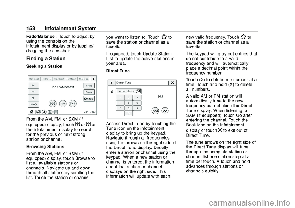 BUICK ENCORE GX 2020 Service Manual Buick Encore GX Owner Manual (GMNA-Localizing-U.S./Canada/Mexico-
14018934) - 2020 - CRC - 2/27/20
158 Infotainment System
Fade/Balance :Touch to adjust by
using the controls on the
infotainment displ BUICK ENCORE GX 2020 Service Manual Buick Encore GX Owner Manual (GMNA-Localizing-U.S./Canada/Mexico-
14018934) - 2020 - CRC - 2/27/20
158 Infotainment System
Fade/Balance :Touch to adjust by
using the controls on the
infotainment displ