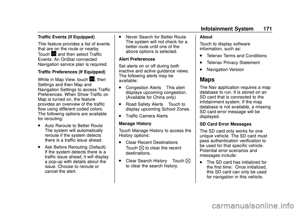BUICK ENCORE GX 2020 User Guide Buick Encore GX Owner Manual (GMNA-Localizing-U.S./Canada/Mexico-
14018934) - 2020 - CRC - 2/27/20
Infotainment System 171
Traffic Events (If Equipped)
This feature provides a list of events
that are BUICK ENCORE GX 2020 User Guide Buick Encore GX Owner Manual (GMNA-Localizing-U.S./Canada/Mexico-
14018934) - 2020 - CRC - 2/27/20
Infotainment System 171
Traffic Events (If Equipped)
This feature provides a list of events
that are