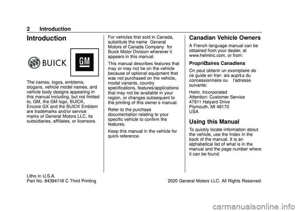 BUICK ENCORE GX 2020  Owners Manual Buick Encore GX Owner Manual (GMNA-Localizing-U.S./Canada/Mexico-
14018934) - 2020 - CRC - 5/4/20
2 Introduction
Introduction
The names, logos, emblems,
slogans, vehicle model names, and
vehicle body 