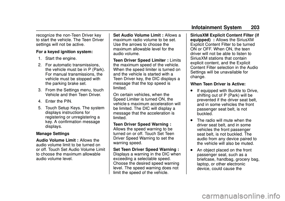 BUICK ENCORE GX 2020 Owners Guide Buick Encore GX Owner Manual (GMNA-Localizing-U.S./Canada/Mexico-
14018934) - 2020 - CRC - 2/27/20
Infotainment System 203
recognize the non-Teen Driver key
to start the vehicle. The Teen Driver
setti BUICK ENCORE GX 2020 Owners Guide Buick Encore GX Owner Manual (GMNA-Localizing-U.S./Canada/Mexico-
14018934) - 2020 - CRC - 2/27/20
Infotainment System 203
recognize the non-Teen Driver key
to start the vehicle. The Teen Driver
setti
