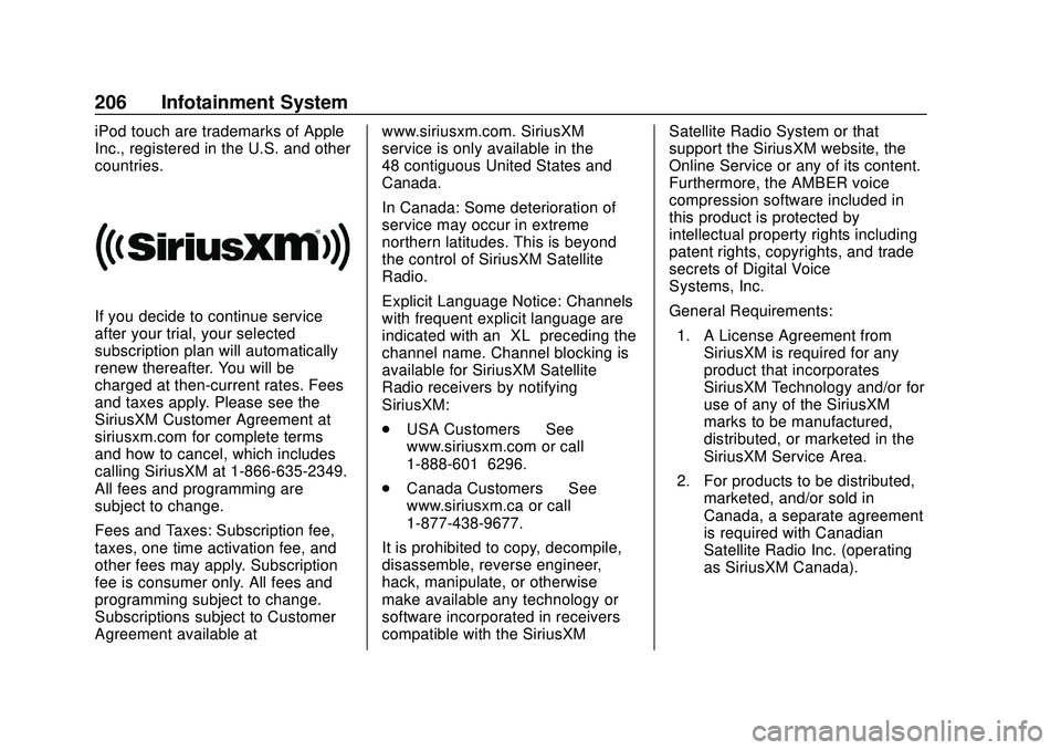 BUICK ENCORE GX 2020 Owners Manual Buick Encore GX Owner Manual (GMNA-Localizing-U.S./Canada/Mexico-
14018934) - 2020 - CRC - 2/27/20
206 Infotainment System
iPod touch are trademarks of Apple
Inc., registered in the U.S. and other
cou BUICK ENCORE GX 2020 Owners Manual Buick Encore GX Owner Manual (GMNA-Localizing-U.S./Canada/Mexico-
14018934) - 2020 - CRC - 2/27/20
206 Infotainment System
iPod touch are trademarks of Apple
Inc., registered in the U.S. and other
cou